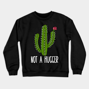 Not a Hugger Funny Cactus Introvert Crewneck Sweatshirt